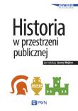 Historia w przestrzeni publicznej. Autor: Wojdon Joanna. Dadada.pl Okładka książki Historia w przestrzeni publicznej