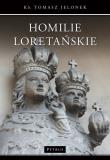 Homilie Loretańskie 17. Autor: ks. Tomasz Jelonek. Dadada.pl Okładka książki Homilie Loretańskie 17