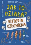 Jak to działa Historia człowieka. Autor: Rudź Przemysław. Dadada.pl Okładka książki Jak to działa Historia człowieka