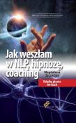 Okładka książki Jak weszłam w NLP, hipnozę, coaching