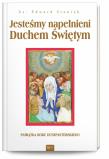 Jesteśmy napełnieni Duchem Świętym. Autor: Staniek Edward. Dadada.pl Okładka książki Jesteśmy napełnieni Duchem Świętym