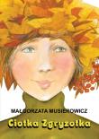Jeżycjada. Tom 22. Ciotka Zgryzotka . Autor: Małgorzata Musierowicz. Dadada.pl Okładka książki Jeżycjada. Tom 22. Ciotka Zgryzotka