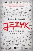 Język - narzędzie kultury. Autor: Daniel Everett. Dadada.pl Okładka książki Język - narzędzie kultury