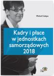 Kadry i płace w jednostkach samorządowych 2018. Autor: Culepa Michał. Dadada.pl Okładka książki Kadry i płace w jednostkach samorządowych 2018