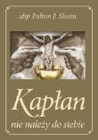 Okładka książki Kapłan nie należy do siebie złota