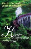 Kartka ze szwajcarskim adresem. Autor: Jacek Skowroński, Maria Ulatowska. Dadada.pl Okładka książki Kartka ze szwajcarskim adresem