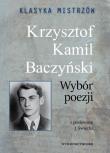 Klasyka mistrzów Krzysztof Kamil Baczyński Wybór poezji. Autor: Baczyński Krzysztof Kamil. Dadada.pl Okładka książki Klasyka mistrzów Krzysztof Kamil Baczyński Wybór poezji