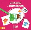 Kolorowanki z grubym obrysem.  Dom. Autor: Agnieszka Matz, Katarzyna Nowowiejska. Dadada.pl Okładka książki Kolorowanki z grubym obrysem.  Dom