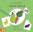 Kolorowanki z grubym obrysem. Owoce i warzywa. Autor: Agnieszka Matz, Katarzyna Nowowiejska. Dadada.pl Okładka książki Kolorowanki z grubym obrysem. Owoce i warzywa