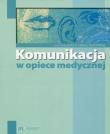 Komunikacja w opiece medycznej. Autor: Marta Makara-Studzińska. Dadada.pl Okładka książki Komunikacja w opiece medycznej
