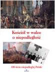 Kościół w walce o niepodległość. Autor: Paterek Anna. Dadada.pl Okładka książki Kościół w walce o niepodległość