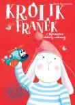 KRÓLIK FRANEK Tajemnice dobrej zabawy. Autor: Marta Krzemińska. Dadada.pl Okładka książki KRÓLIK FRANEK Tajemnice dobrej zabawy