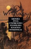 Kronika życia i twórczości Stanisława Ignacego Witkiewicza. Autor: Janusz Degler, Hanna Micińska, Stefan Okołowicz. Dadada.pl Okładka książki Kronika życia i twórczości Stanisława Ignacego Witkiewicza
