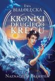 Kroniki Drugiego Kręgu 1. Naznaczeni Błękitem. Autor: Białołęcka Ewa. Dadada.pl Okładka książki Kroniki Drugiego Kręgu 1. Naznaczeni Błękitem
