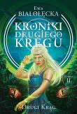 Kroniki Drugiego Kręgu 2. Drugi krąg. Autor: Białołęcka Ewa. Dadada.pl Okładka książki Kroniki Drugiego Kręgu 2. Drugi krąg