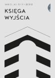 Księga wyjścia. Autor: Grynberg Mikołaj. Dadada.pl Okładka książki Księga wyjścia