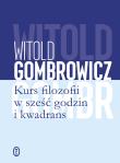 Kurs filozofii w sześć godzin i kwadrans. Autor: Gombrowicz Witold. Dadada.pl Okładka książki Kurs filozofii w sześć godzin i kwadrans