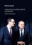 Legitymalizacja polskiej polityki europejskiej. Autor: Dulak Michał. Dadada.pl Okładka książki Legitymalizacja polskiej polityki europejskiej
