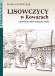 Lisowczycy w Kowarach. Opowieść z czasów wojny.... Autor: Witczak Romuald. Dadada.pl Okładka książki Lisowczycy w Kowarach. Opowieść z czasów wojny...