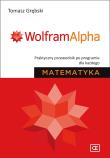 Matematyka WolframAlpha. Autor: Grębski Tomasz. Dadada.pl Okładka książki Matematyka WolframAlpha