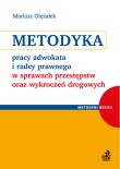 Metodyka pracy adwokata i radcy prawnego w sprawac. Autor: Olężałek Mariusz. Dadada.pl Okładka książki Metodyka pracy adwokata i radcy prawnego w sprawac
