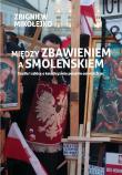 Między zbawieniem a Smoleńskiem. Autor: Mikołejko Zbigniew. Dadada.pl Okładka książki Między zbawieniem a Smoleńskiem