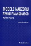 Okładka książki Modele nadzoru rynku finansowego. Aspekty prawne