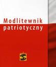 Modlitewnik patriotyczny. Autor: Ks.Janusz Kościelniak. Dadada.pl Okładka książki Modlitewnik patriotyczny
