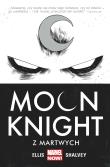 Moon Knight - Z martwych, tom 1. Autor: Ellis Warren, Declan Shalvey. Dadada.pl Okładka książki Moon Knight - Z martwych, tom 1