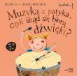 Muzyka z patyka czyli skąd się biorą dźwięki. Autor: Kalina Cyz, Jagoda Charkiewicz. Dadada.pl Okładka książki Muzyka z patyka czyli skąd się biorą dźwięki