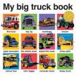 My Big Truck Book. Autor: Priddy  Roger. Dadada.pl Okładka książki My Big Truck Book