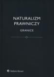 Naturalizm prawniczy. Granice. Autor: Kurek Łukasz, red. Jerzy Stelmach. Dadada.pl Okładka książki Naturalizm prawniczy. Granice