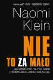 Nie to za mało. Autor: Naomi Klein. Dadada.pl Okładka książki Nie to za mało