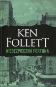 Niebezpieczna fortuna. Autor: Ken Follett. Dadada.pl Okładka książki Niebezpieczna fortuna