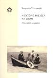 Niektóre miejsca na ziemi. Autor: Lisowski Krzysztof. Dadada.pl Okładka książki Niektóre miejsca na ziemi