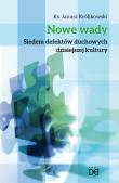 Nowe wady. Siedem defektów duchowych.... Autor: ks. Janusz Królikowski. Dadada.pl Okładka książki Nowe wady. Siedem defektów duchowych...