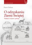 Okładka książki O odzyskaniu Ziemi Świętej. Traktat o krucjacie i pokoju