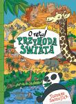 O rety! Przyroda świata. Autor: Samojlik Tomasz. Dadada.pl Okładka książki O rety! Przyroda świata