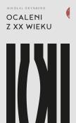 Ocaleni z XX wieku. Autor: Grynberg Mikołaj. Dadada.pl Okładka książki Ocaleni z XX wieku