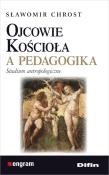 Ojcowie Kościoła a pedagogika. Autor: Chrost Sławomir. Dadada.pl Okładka książki Ojcowie Kościoła a pedagogika