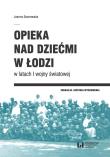 Okładka książki Opieka nad dziećmi w Łodzi w latach I wojny światowej