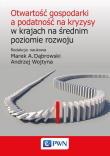 Okładka książki Otwartość gospodarki a podatność na kryzysy w krajach na średnim poziomie rozwoju