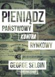 Okładka książki Pieniądz - państwowy kontra rynkowy