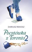 Pocztówka z Toronto 2. Autor: Rekosz Dariusz. Dadada.pl Okładka książki Pocztówka z Toronto 2