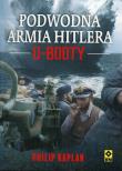 Podwodna armia Hitlera. U- Booty. Autor: Kaplan Philip. Dadada.pl Okładka książki Podwodna armia Hitlera. U- Booty