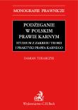 Okładka książki Podżeganie w polskim prawie karnym. Studium z zakresu teorii i praktyki prawa karnego