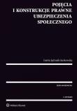 Pojęcia i konstrukcje prawne ubezpieczenia społecznego. Autor: Jędrasik-Jankowska Inetta. Dadada.pl Okładka książki Pojęcia i konstrukcje prawne ubezpieczenia społecznego