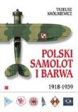 Polski Samolot i Barwa 1918-1939. Autor: Królikiewicz Tadeusz. Dadada.pl Okładka książki Polski Samolot i Barwa 1918-1939