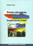 Polsko-ukraińska współpraca wojskowa w polityce bezpieczeństwa Polski. Autor: Żyła Marek. Dadada.pl Okładka książki Polsko-ukraińska współpraca wojskowa w polityce bezpieczeństwa Polski