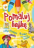Pomaluj Bajkę Lampa Aladyna Ali Baba i czterdziestu rozbójników. Autor: Drabik Wiesław. Dadada.pl Okładka książki Pomaluj Bajkę Lampa Aladyna Ali Baba i czterdziestu rozbójników